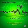 Tom Sawyer - Peak Control (Yakush & Pogossian remix) - buy and download mp3 at iTunes, Beatport, Sony Connect, Ministry of Sound, Walmart, Juno, Magnetic Grooves, Resonant Vibes, Play it Tonight, Release Records, eMusic, DJ Download, and many more...