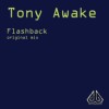 Tony Awake - Flashback (original mix) - buy and download mp3 at iTunes, Beatport, Sony Connect, Ministry of Sound, Walmart, Juno, Magnetic Grooves, Resonant Vibes, Play it Tonight, Release Records, eMusic, DJ Download, and many more...